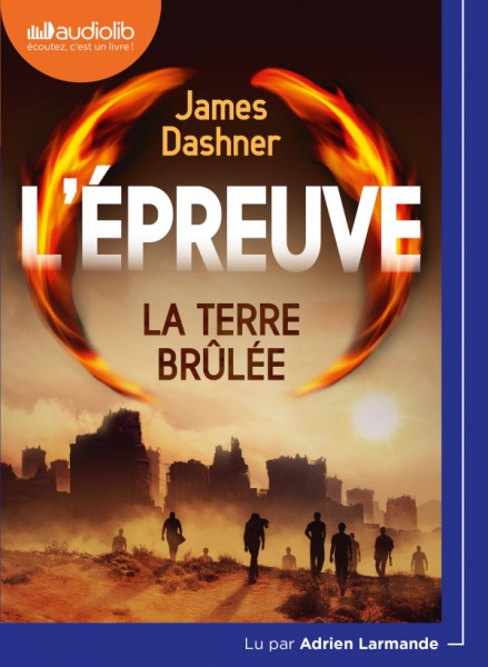 James Dashner - Le Labyrinthe - La Terre Brulée (Audiolib)