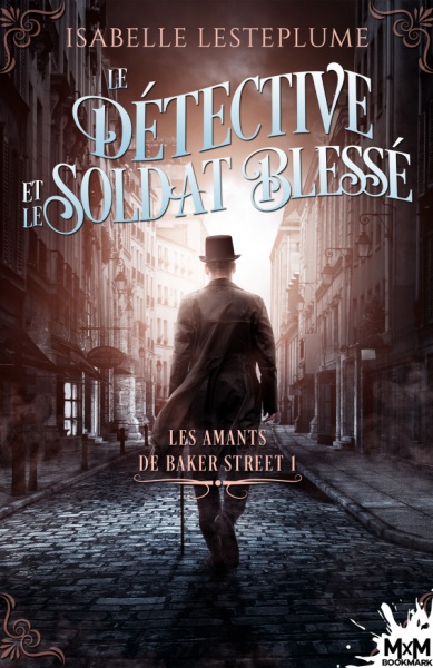 Le dtective et le soldat bless - Isabelle Lesteplume