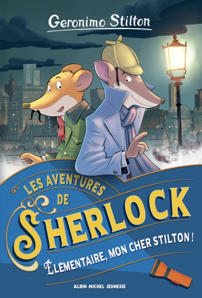 Les Aventures de Sherlock - tome 1 - lmentaire, mon cher Stilton !